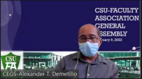 The Caraga State University Faculty Association (CSUFA) held its virtual annual general assembly on February 9, 2022. The assembly was facilitated by CSUFA President, Dr.  Alexander Demetillo together with the officers of the Caraga State University Faculty Association; 272 faculty members attended the virtual annual general assembly via Zoom. CSU President, Dr. Anthony M. Penaso gave the inspirational message. “As members of the association, you have the responsibility to always prioritize the welfare of t