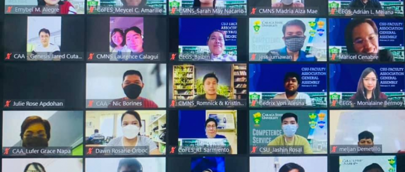 The Caraga State University Faculty Association (CSUFA) held its virtual annual general assembly on February 9, 2022. The assembly was facilitated by CSUFA President, Dr.  Alexander Demetillo together with the officers of the Caraga State University Faculty Association; 272 faculty members attended the virtual annual general assembly via Zoom. CSU President, Dr. Anthony M. Penaso gave the inspirational message. “As members of the association, you have the responsibility to always prioritize the welfare of t